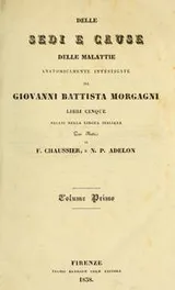 Cover of Delle sedi e cause delle malattie anatomicamente investigate da Giovanni Battista Morgagni libri cinque