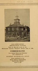 Cover of Old court house, Shelbyville, Illinois, built in 1832 and scene of the memorable Lincoln-Thornton Debate, June 15, 1856