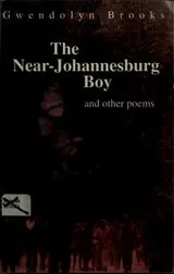 Cover of The Near-Johannesburg Boy, and Other Poems