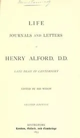 Cover of Life, journals and letters of Henry Alford, D.D