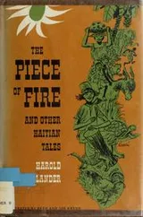 Cover of The piece of fire, and other Haitian tales