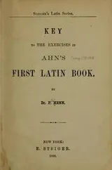 Cover of Key to the Exercises in Ahn’s First Latin Book
