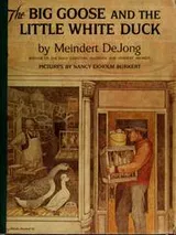 Cover of The big goose and the little white duck