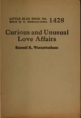 Cover of Curious and unusual love affairs