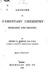 Cover of Lessons in elementary chemistry: inorganic and organic