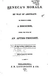 Cover of Seneca's Morals, by Way of Abstract: To which is Added, a Discourse, Under ...