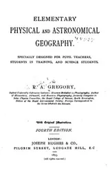 Cover of Elementary Physical and Astronomical Geography: Specially Designed for Pupil Teachers, Students ...
