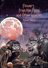 Cover of Flowers from the moon and other lunacies