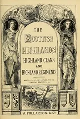 Cover of A history of the Scottish Highlands, Highland clans and Highland regiments