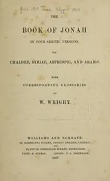 Cover of The book of Jonah in four Semitic versions, viz. Chaldee, Syriac, Aethiopic, and Arabic, with corresponding glossaries by W. Wright