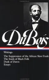 Cover of W.E.B. Du Bois : Writings
