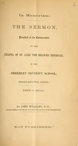 Cover of In memoriam the sermon preached at the consecration of the chapel of St. Luke, Berkeley Divinity school Middletown, Conn., Mar. 16, 1861