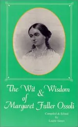 Cover of The wit & wisdom of Margaret Fuller Ossoli