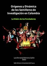 Cover of Orígenes y dinámicas de los Semilleros de Investigación en Colombia