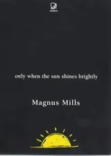 Cover of Only When The Sun Shines Brightly