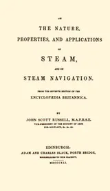 Cover of On the nature, Properties, and Applications of Steam, and on Steam Navigation