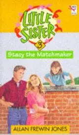 Cover of STACY THE MATCHMAKER (LITTLE SISTER)
