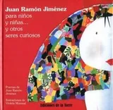 Cover of Juan Ramón Jiménez para niños y niñas-- y otros seres curiosos