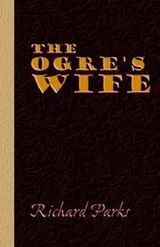 Cover of The Ogre's Wife - Fairy Tales for Grownups