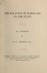 Cover of The relation of railroads to the state