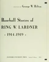 Cover of The annotated baseball stories of Ring W. Lardner, 1914-1919