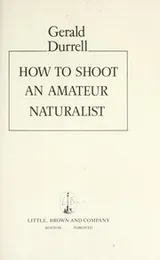 Cover of How to shoot an amateur naturalist