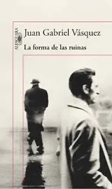Cover of La forma de las ruinas