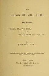 Cover of The Crown of Wild Olive: Three Lectures on Work, Traffic and War