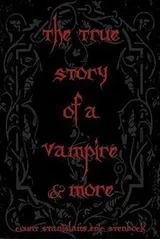 Cover of The True Story of a Vampire  More