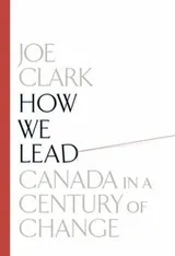 Cover of How We Lead Canada In A Century Of Change