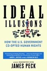 Cover of Ideal Illusions How The Us Government Coopted Human Rights
