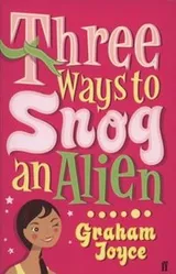 Cover of Three Ways To Snog An Alien