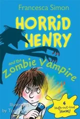 Cover of Horrid Henry And The Zombie Vampire