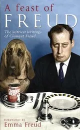 Cover of A Feast Of Freud The Wittiest Writings Of Clement Freud