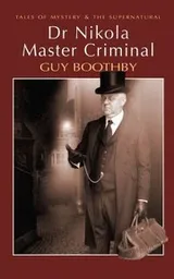 Cover of Doctor Nikola Master Criminal A Bid For Fortune Doctor Nikola