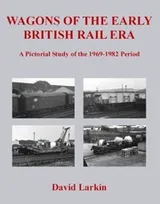 Cover of Wagons of the Early British Rail Era