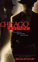 Cover of Chicago Lightning The Collected Nathan Heller Short Stories