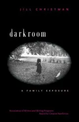Cover of Darkroom A Family Exposure