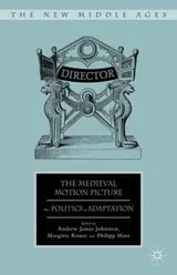 Cover of The Medieval Motion Picture The Politics Of Adaptation