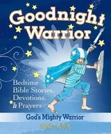 Cover of Goodnight Warrior Bedtime Bible Stories Devotions Prayers