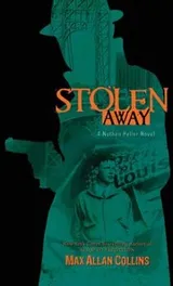 Cover of Stolen Away A Nathan Heller Novel