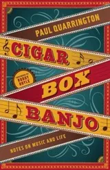 Cover of Cigar Box Banjo A Life In Music And Words