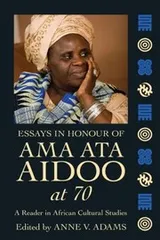 Cover of A Festschrift For Ama Ata Aidoo On The Occasion Of Her 70th Birthday