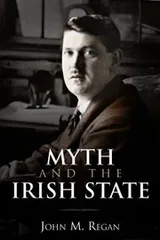 Cover of Myth and the Irish State Problems with Irish History
