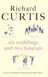 Cover of Six Weddings And Two Funerals Three Screenplays