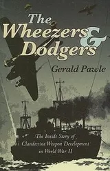 Cover of The Wheezers And Dodgers The Inside Story Of Clandestine Weapon Development In World War Ii