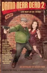 Cover of Damn Near Dead 2 Live Noir Or Die Trying An Anthology Of Geezer Noir