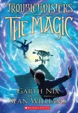 Cover of Troubletwisters The Magic