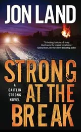 Cover of Strong At The Break A Caitlin Strong Novel