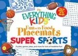 Cover of The Everything Kids Fun With Food Placemats Super Sports Puzzles Games Jokes And More For Tons Of Mealtime Fun